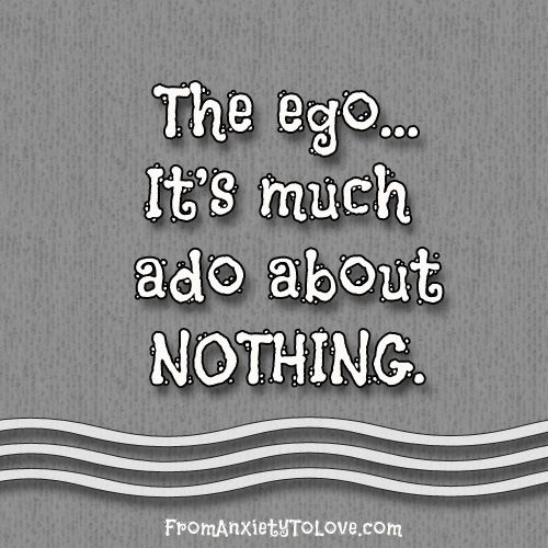 The ego - it's much ado about nothing