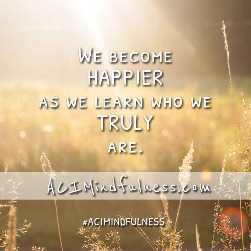 We-become-happier-as-we-learn-who-we-truly-are