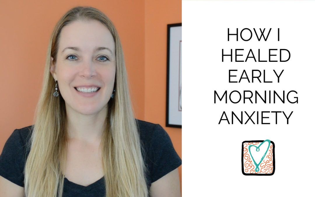 How I healed early morning anxiety