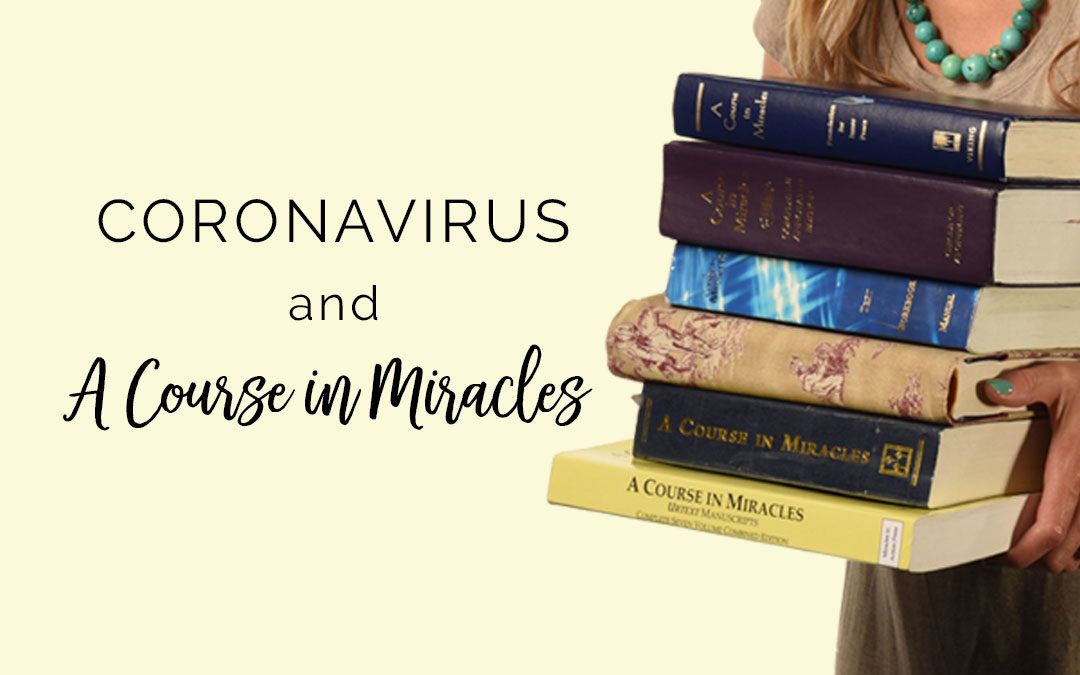 Coronavirus and A Course in Miracles